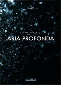 Aria profonda - Fabio Perozzi - Libro Magenes 2009, Maree. Storie del mare | Libraccio.it