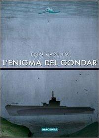 L' enigma del Gondar - Ezio Capello - Libro Magenes 2010, Maree. Storie del mare | Libraccio.it