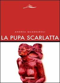 La pupa scarlatta - Andrea Quadraroli - Libro Magenes 2011, Maree. Storie del mare | Libraccio.it