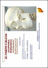 Il corpo umano: anatomia, fisiologia, patologia. Con e-book. Per gli Ist. professionali ad indirizzo odontotecnico - Angela Geraci, Filippo Cocilovo - Libro FCF 2009 | Libraccio.it