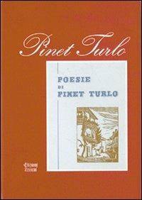 Poesie di Pinet Turlo - Pinet Turlo - Libro Zeisciu Documentazione e Storia 2001 | Libraccio.it