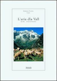 L' aria dla val. Rime valsesiane - Giorgio Salina - Libro Zeisciu Centro Studi 2005 | Libraccio.it