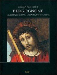 Ritorna alla luce il Bergognone. Nel restauro in Santa Maria Assunta di Magenta  - Libro Zeisciu Centro Studi 2007 | Libraccio.it