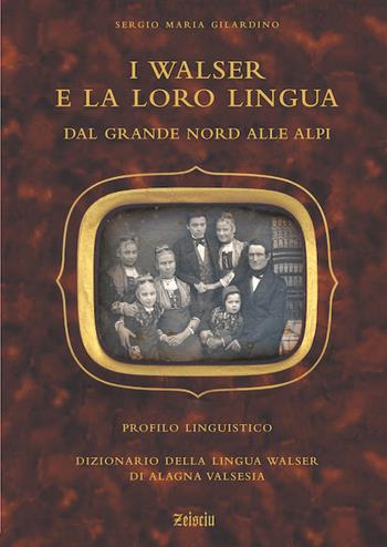 I walser e la loro lingua. Dal grande nord alle Alpi. Cofanetto - Sergio M. Gilardino - Libro Zeisciu Centro Studi 2008 | Libraccio.it