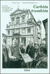 Curbèta trumbèta. Le storie dimenticate e l'anagrafe buffa dei soprannomi a Corbetta