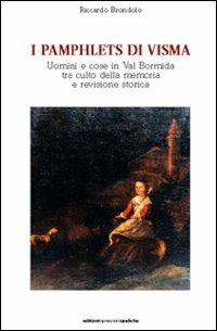 I pamphlets di Visma. Uomini e cose in val Bormida tra culto della memoria e revisione storica - Riccardo Brondolo - Libro Impressioni Grafiche 2004, Storia arte territorio | Libraccio.it