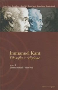 Immanuel Kant. Filosofia e religione. Atti del Seminario della Scuola di alta formazione in filosofia (Acqui Terme, ottobre 2000)  - Libro Impressioni Grafiche 2003, Attraverso | Libraccio.it