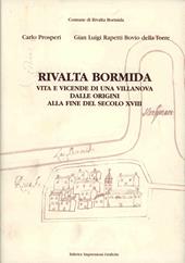 Rivalta Bormida. Vita e vicende di una Villanova dalle origini alla fine del secolo XVIII
