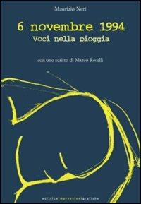 06-11-1994. Voci nella pioggia - Maurizio Neri - Libro Impressioni Grafiche 2004, Percorsi & luoghi | Libraccio.it