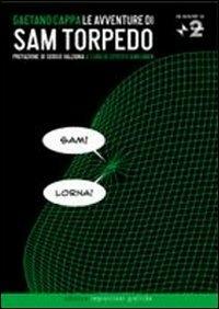 Le avventure di Sam Torpedo. Con DVD - Gaetano Cappa - Libro Impressioni Grafiche 2005, Narrativa | Libraccio.it