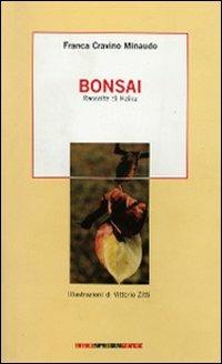 Bonsai. Raccolta di haiku - Franca Cravino Minaudo - Libro Impressioni Grafiche 2006, Attraverso | Libraccio.it