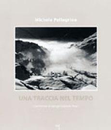 Una traccia nel tempo - Michele Pellegrino, Giorgio G. Negri - Libro Blu Edizioni 2002, I grandi libri | Libraccio.it