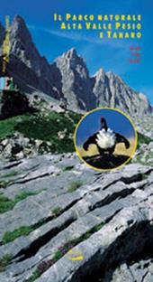 La guida del parco alta valle Pesio e Tanaro. Natura, storia, itinerari