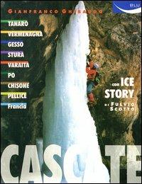 Cascate - Gianfranco Ghibaudo, Fulvio Scotto - Libro Blu Edizioni 2002, Sport | Libraccio.it