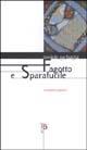 Fagotto e Sparafucile. Romanzetto popolare - Daniele Garbuglia - Libro Pequod 1998, Pequod | Libraccio.it