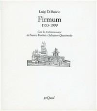 Firmum. Poesie (1953-1999) - Luigi Di Ruscio - Libro Pequod 2002, Rive | Libraccio.it