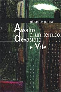 Assalto a un tempo devastato e vile - Giuseppe Genna - Libro Pequod 2002, Pequod | Libraccio.it