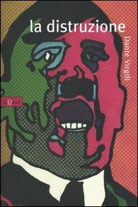 La distruzione - Dante Virgili - Libro Pequod 2003, Pequod | Libraccio.it