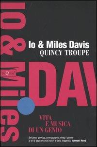 Io e Miles Davis. Vita e musica di un genio - Quincy Troupe - Libro Pequod 2003, Pequod | Libraccio.it