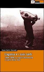 L' agonia e i suoi sarti. 1968-1998: le ragioni dell'assalto e quelle della resa