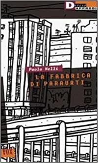 La fabbrica di paraurti - Paolo Nelli - Libro DeriveApprodi 1999, Vox | Libraccio.it