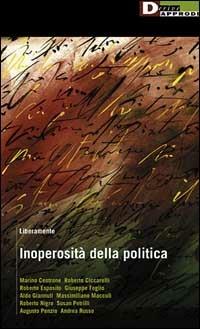 Inoperosità della politica  - Libro DeriveApprodi 2000, Seminari | Libraccio.it
