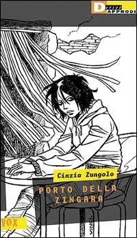 Porto della zingara - Cinzia Zungolo - Libro DeriveApprodi 2000, Vox | Libraccio.it