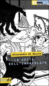 La notte dell'Immacolata - Alessandro Di Nocera - Libro DeriveApprodi 2000, Vox | Libraccio.it