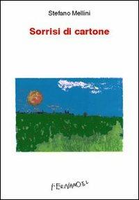 Sorrisi di cartone - Stefano Mellini - Libro Fernandel 2006, Laboratorio Fernandel | Libraccio.it
