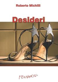 Desideri - Roberto Michilli - Libro Fernandel 2006, Fernandel | Libraccio.it