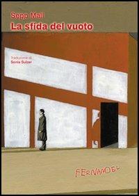 La sfida del vuoto - Sepp Mall - Libro Fernandel 2006, Fernandel | Libraccio.it