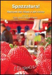 Spazzatura! Racconti del rifiuto e del riciclo  - Libro Fernandel 2006, Laboratorio Fernandel | Libraccio.it