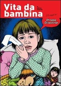 Vita da bambina e altre storie - Phoebe Gloeckner - Libro Fernandel 2007, Illustorie. Racconti a fumetti | Libraccio.it