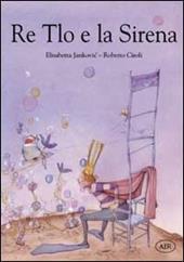 Re Tlo e la Sirena