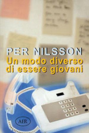 Un modo diverso di essere giovani - Per Nilsson - Libro AER 2004, Ci siamo anche noi | Libraccio.it