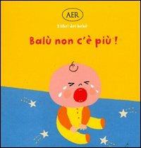 Balù non c'è più! - Hayashi Emiri - Libro AER 2008 | Libraccio.it