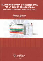 Elettromiografia e kinesiografia. Per la clinica odontoiatrica. Principi di odontoiatria neuro mio fasciale