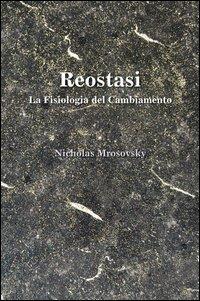 Reostasi. La fisiologia del cambiamento - Nicholas Mrosovsky - Libro Futura Publishing Society 2012 | Libraccio.it