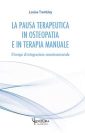 La pausa terapeutica in osteopatia e in terapia manuale. Il tempo di integrazione somatosensoriale