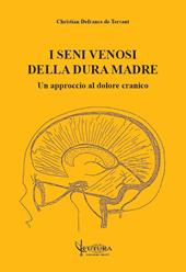 I seni venosi della dura madre: un approccio al dolore cranico