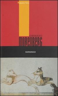 Palazzo Morenberg, Sarnonico - Katjuscia Tevini - Libro Nitida Immagine 2008 | Libraccio.it