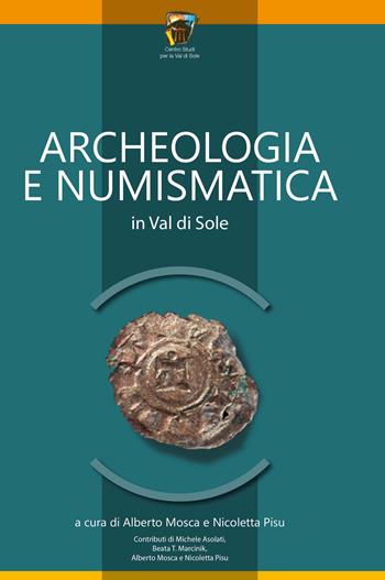 Archeologia e numismatica in Val di Sole  - Libro Nitida Immagine 2017 | Libraccio.it