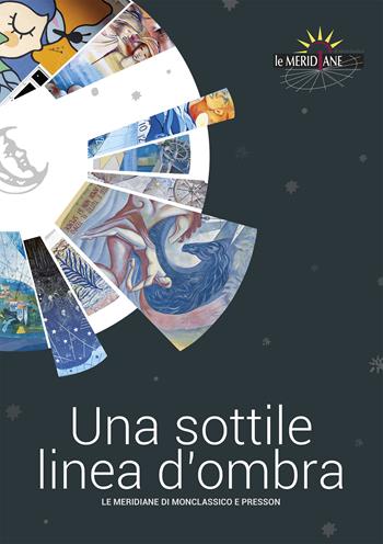 Una sottile linea d'ombra. Le meridiane di Monclassico e Presson. Ediz. illustrata  - Libro Nitida Immagine 2022 | Libraccio.it