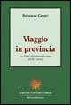 Viaggio in provincia. La cultura della provincia russa nel XIX secolo - Rosanna Casari - Libro Sestante 2000, Bergamo University Press | Libraccio.it