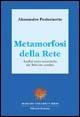 Metamorfosi della rete. Analisi socio-economiche sul web che cambia - Alessandro Perissinotto - Libro Sestante 2001, Bergamo University Press | Libraccio.it