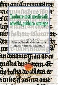 Tradurre testi medievali: obiettivi, pubblico, strategie  - Libro Sestante 2002, Bergamo University Press | Libraccio.it