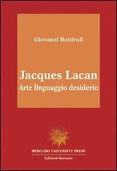 Jacques Lacan. Arte, linguaggio, desiderio