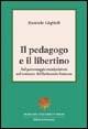 Il pedagogo e il libertino:sul personaggio manipolatore nel romanzo del Settecento francese - Daniele Giglioli - Libro Sestante 2002, Bergamo University Press | Libraccio.it