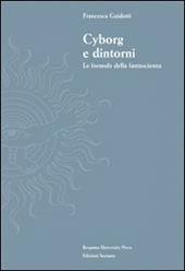 Cyborg e dintorni. Le formule della fantascienza