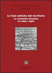 Le fasi antiche del territorio. La Lombardia orientale tra Adda e Oglio